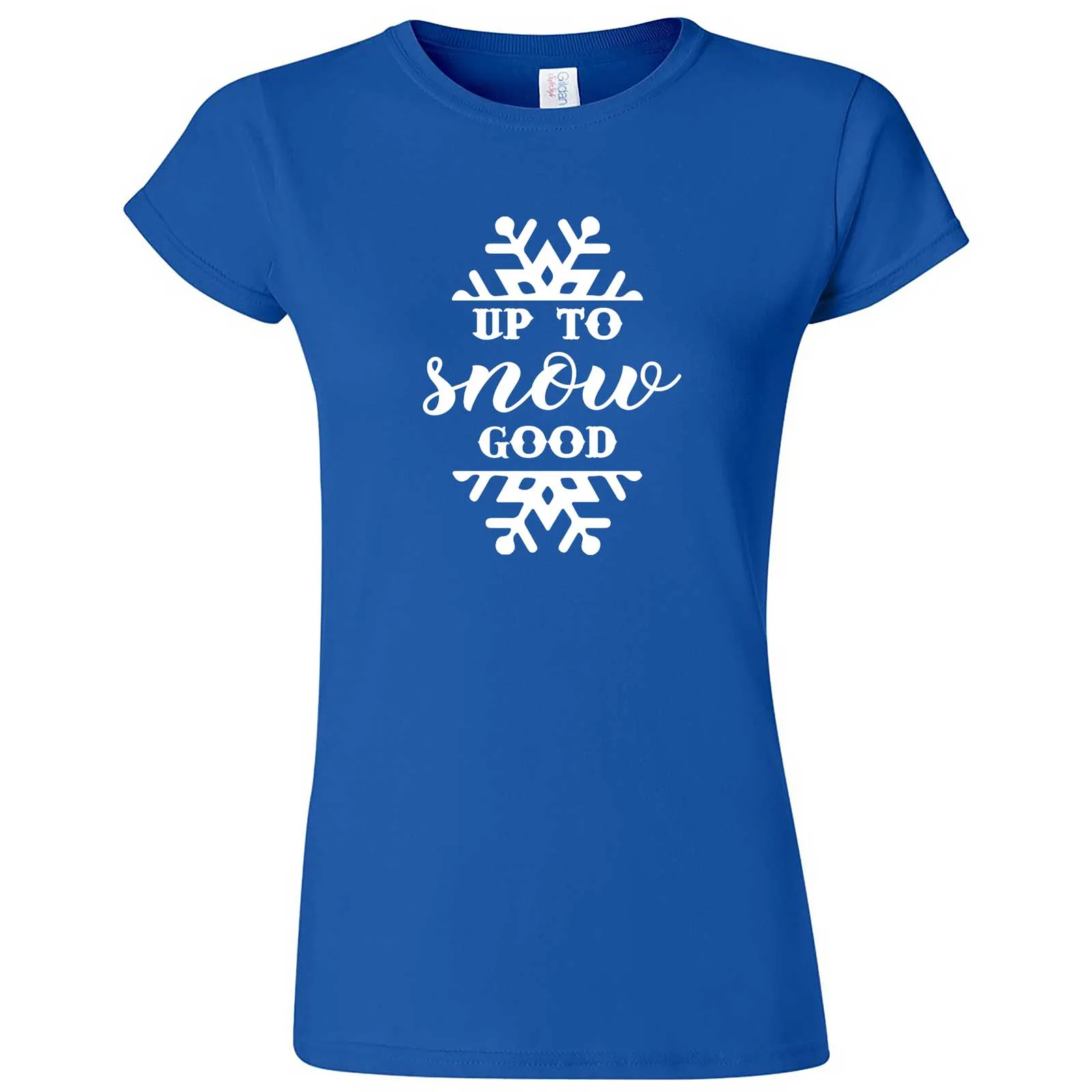 "Up to Snow Good" women's t-shirt